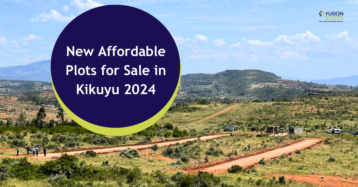 New Affordable Plots for Sale in Kikuyu 2024 Review